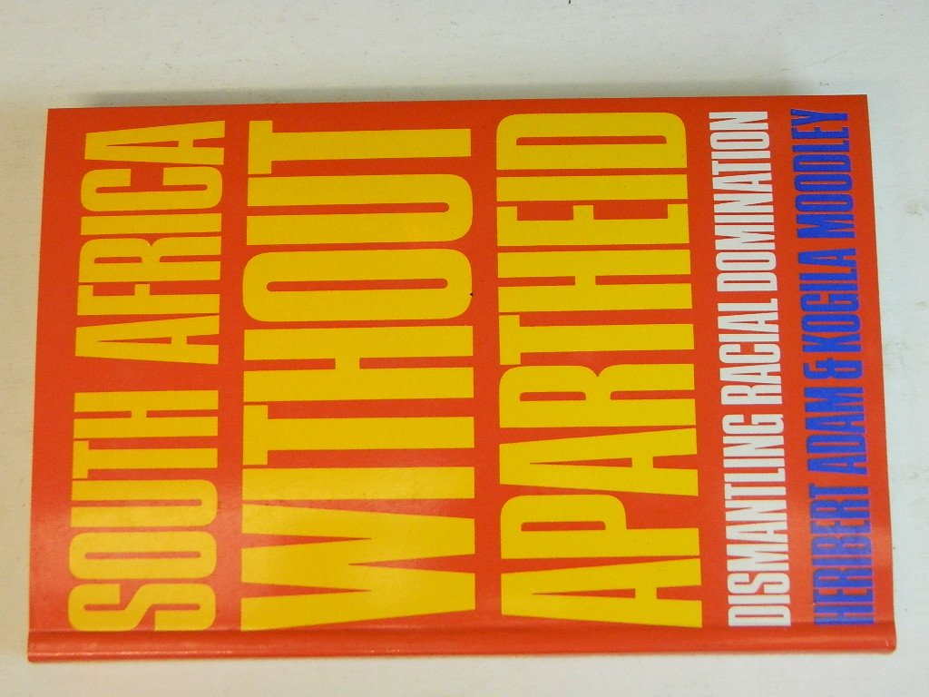 South Africa Without Apartheid - by Heribert Adam | Goodreads