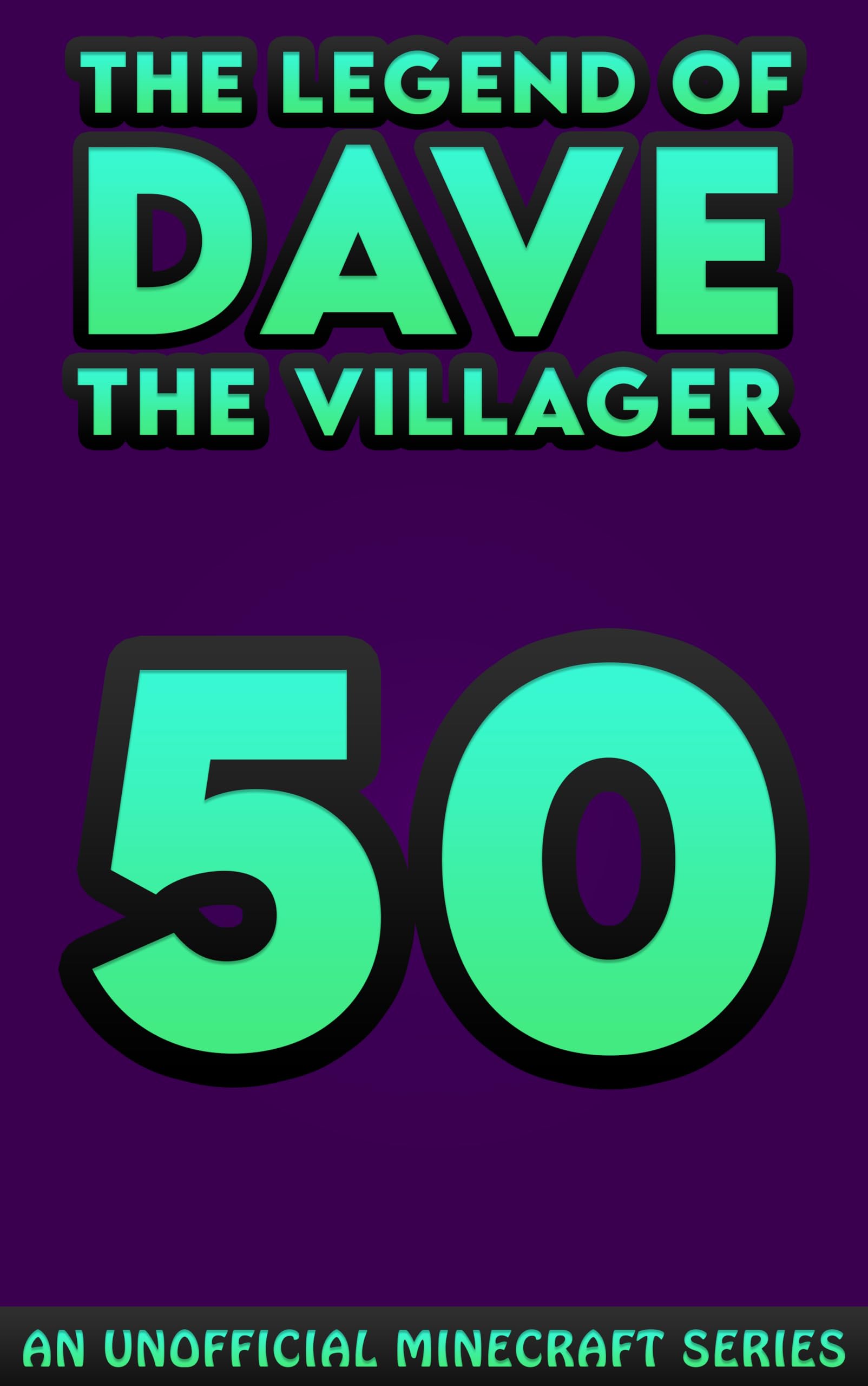 Dave the Villager 50: An Unofficial Minecraft Book