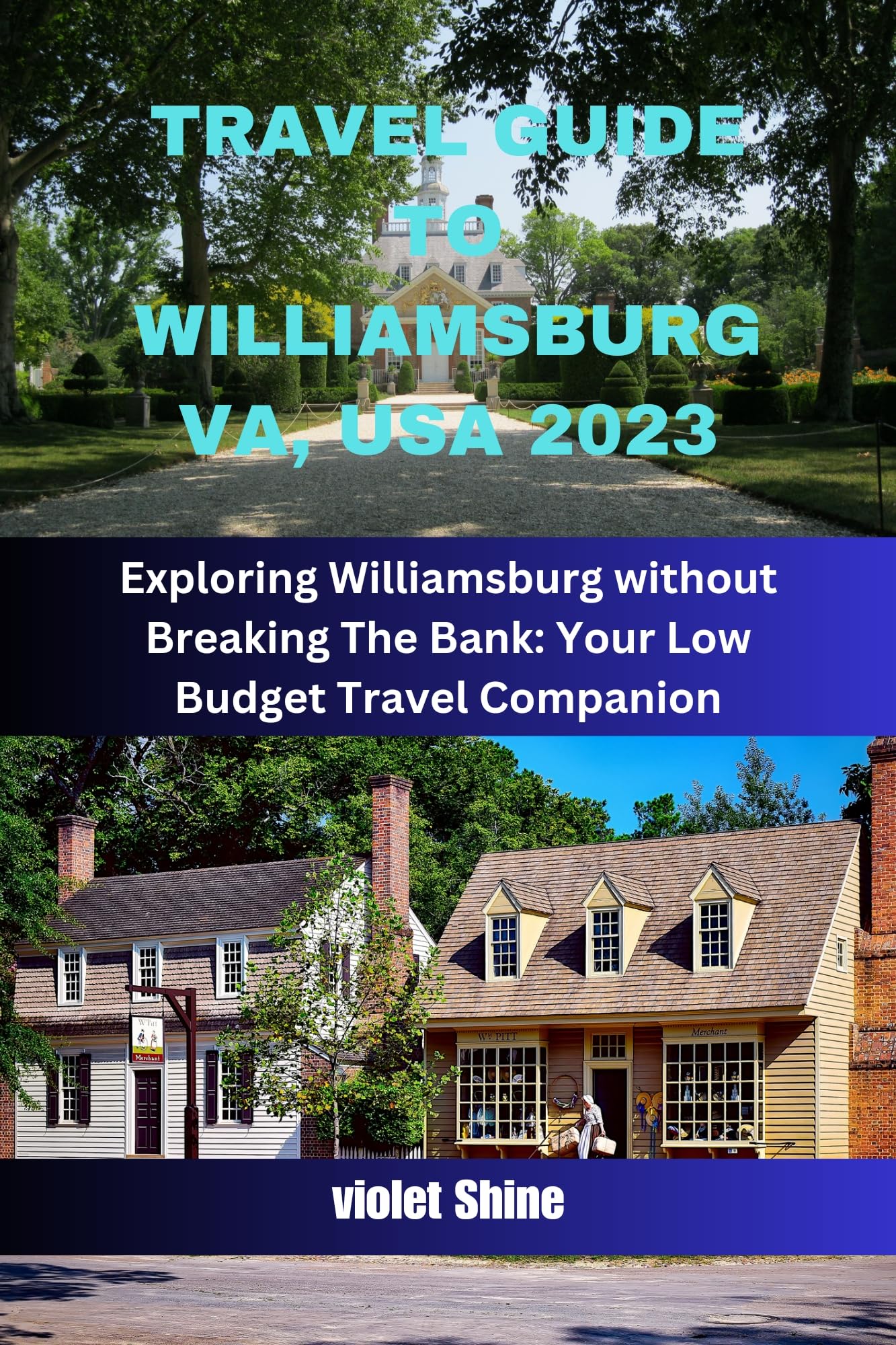 Travel Guide to Williamsburg VA, USA 2023: Exploring Williamsburg without Breaking The Bank ...