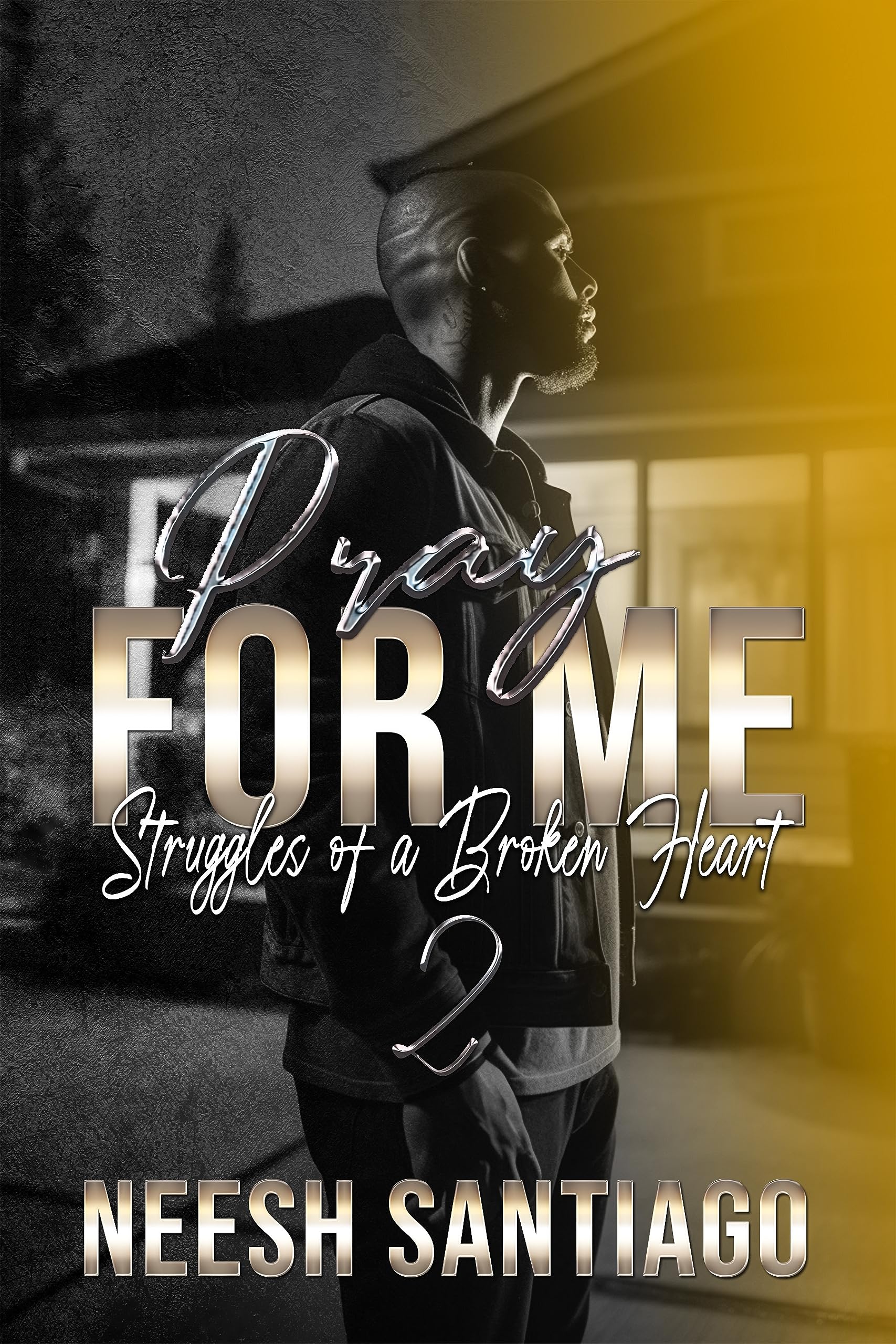 Pray for Me 2: Struggles of a Broken Heart