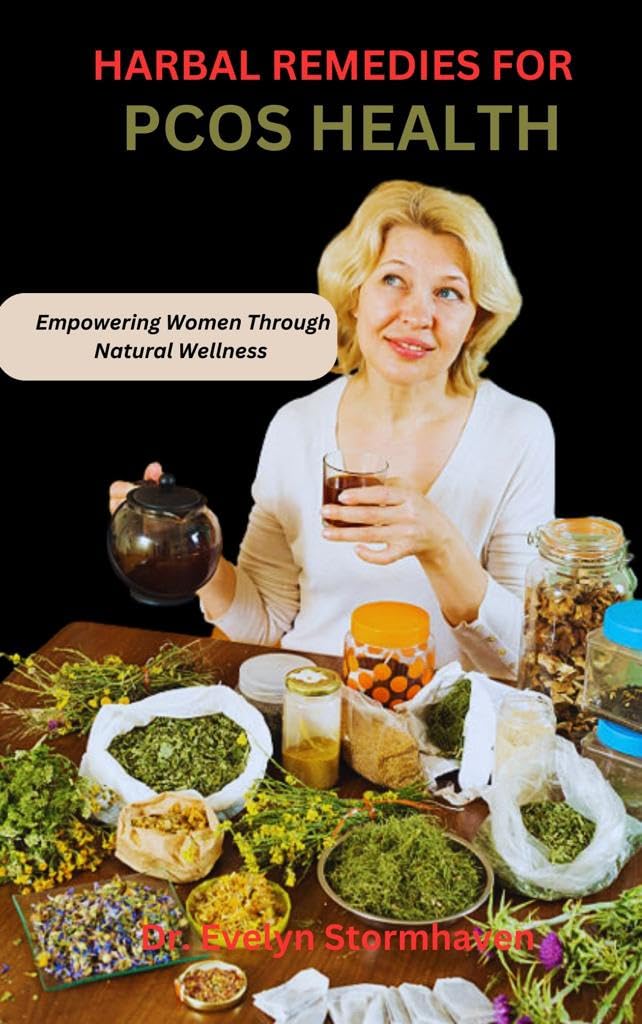HERBAL REMEDIES FOR PCOS HEALTH Empowering Women Through Natural
