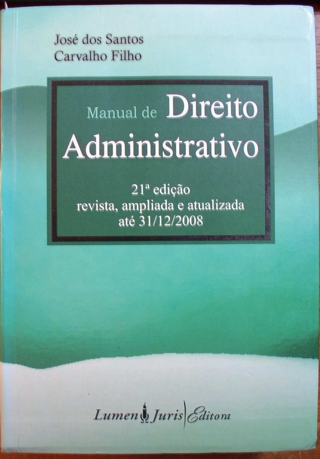 Manual de Direito Adminisstrativo, 21 edicao by José dos Santos Carvalho Filho Goodreads