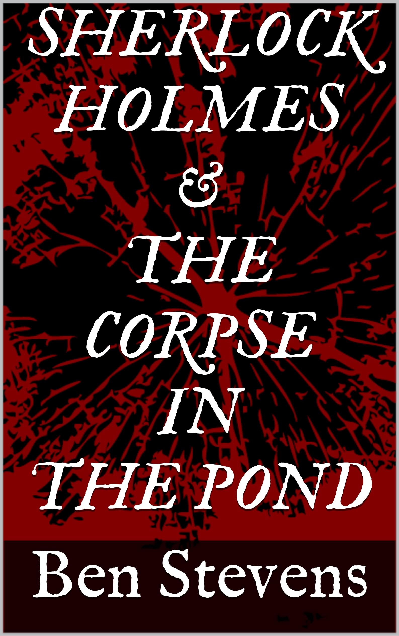 Sherlock Holmes & the Corpse in the Pond