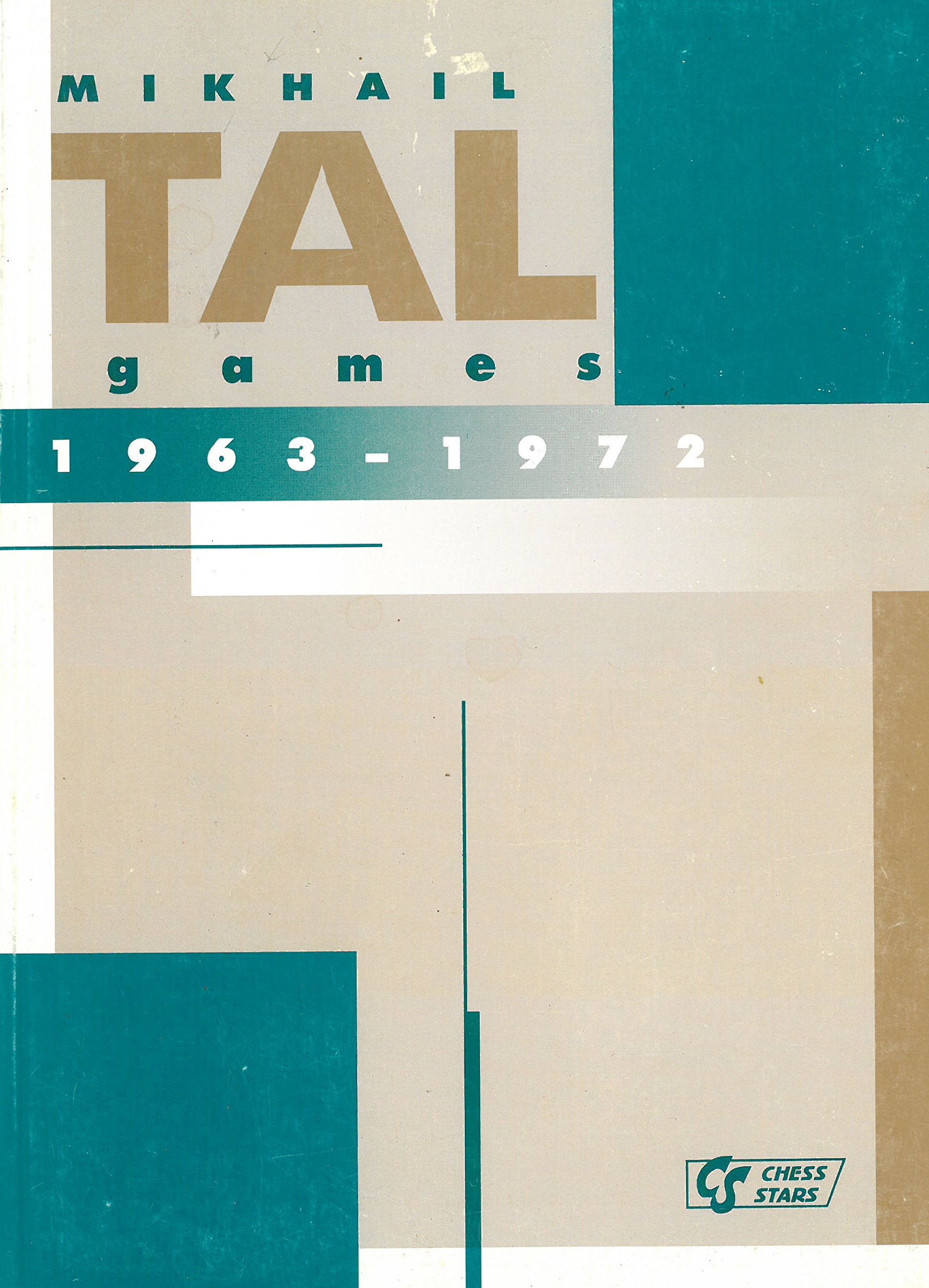Tal Gme Mikhail Tal Games 1963 1972: Volume II by Mikhail Tal | Goodreads