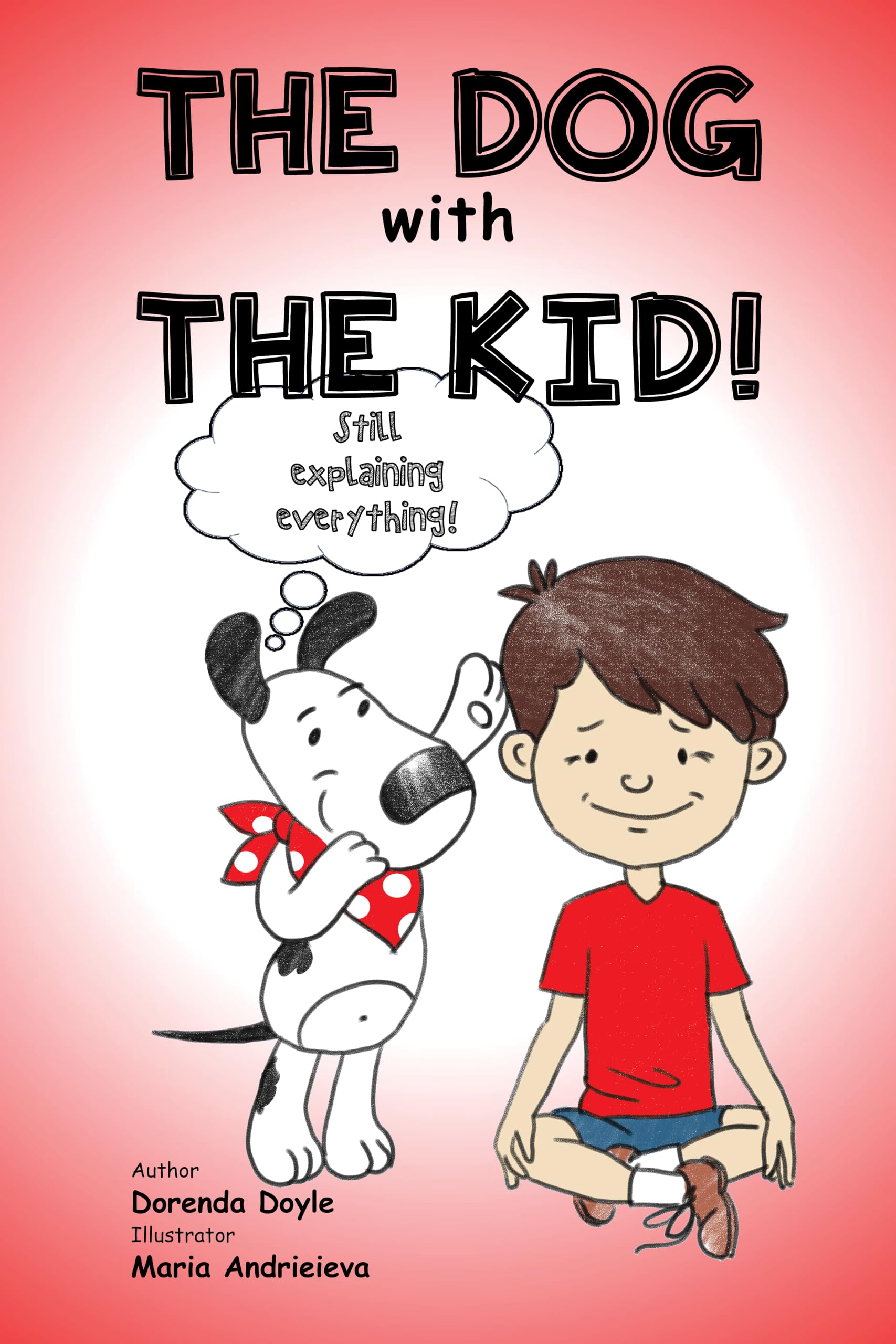 THE DOG with THE KID!: Still explaining everything!