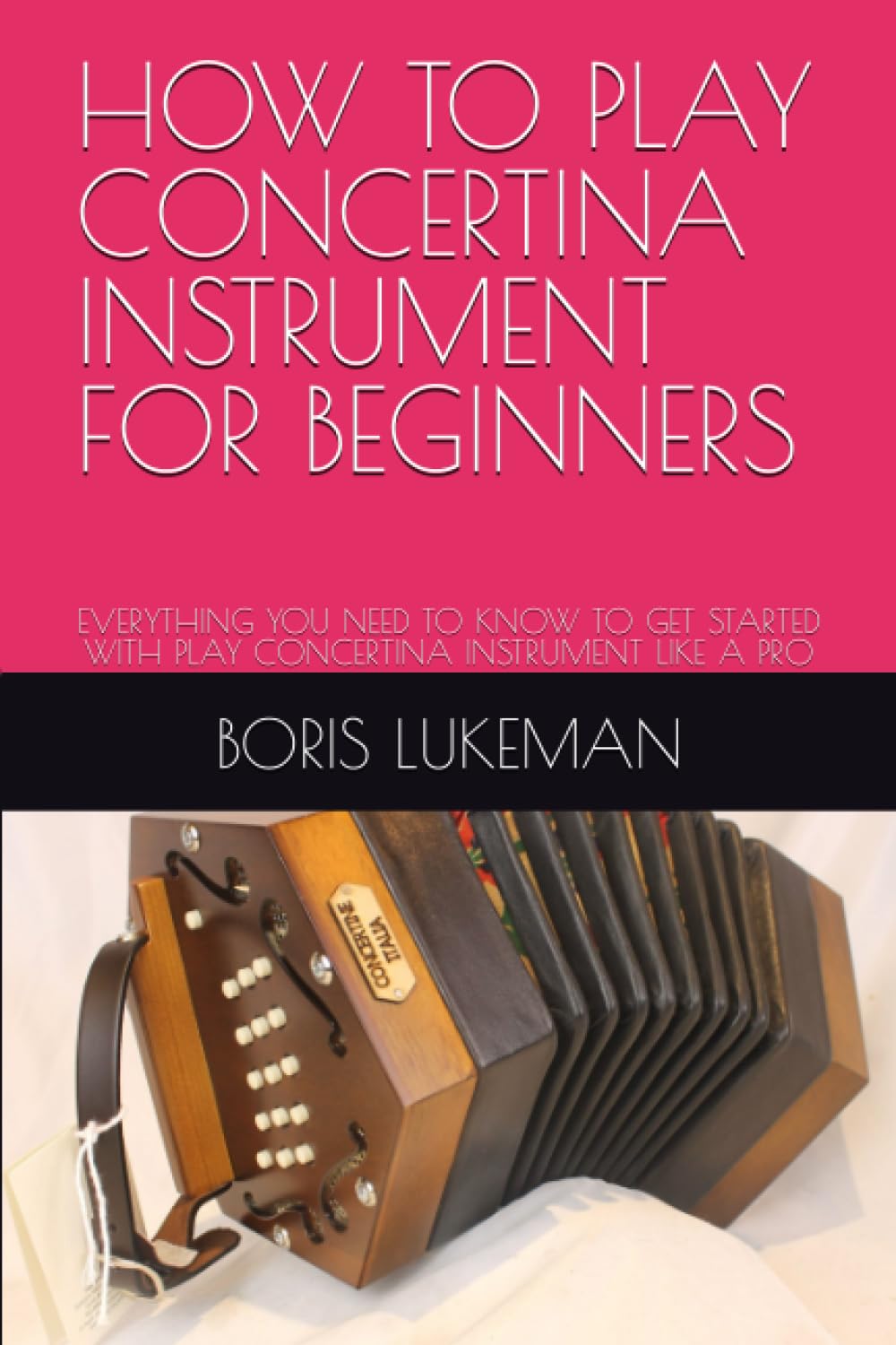 HOW TO PLAY CONCERTINA INSTRUMENT FOR BEGINNERS EVERYTHING YOU NEED TO