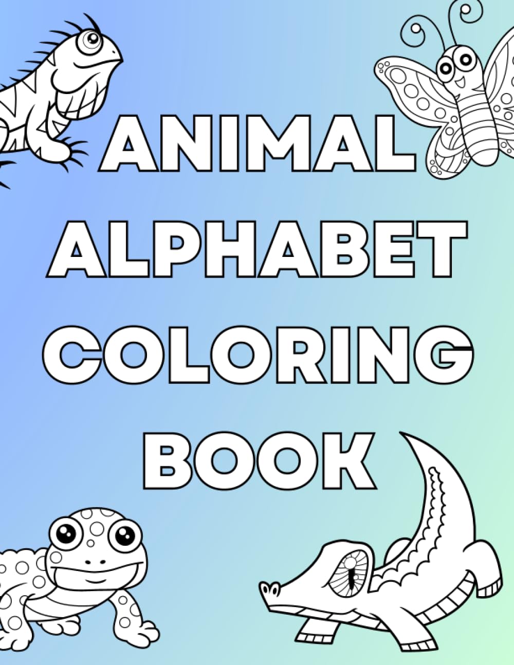 Animal Alphabet Coloring Book: Simple ABC Coloring Pages For Kids by