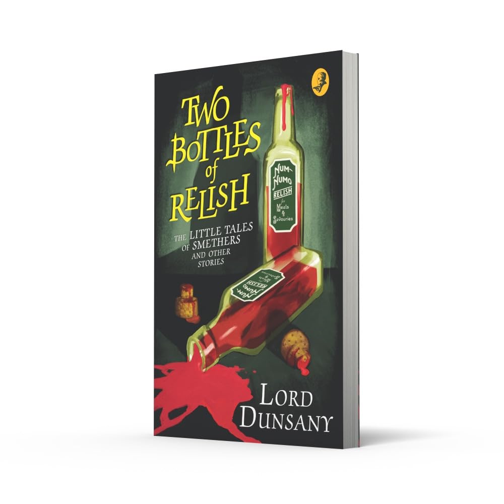 Two Bottles of Relish by Lord Dunsany Goodreads