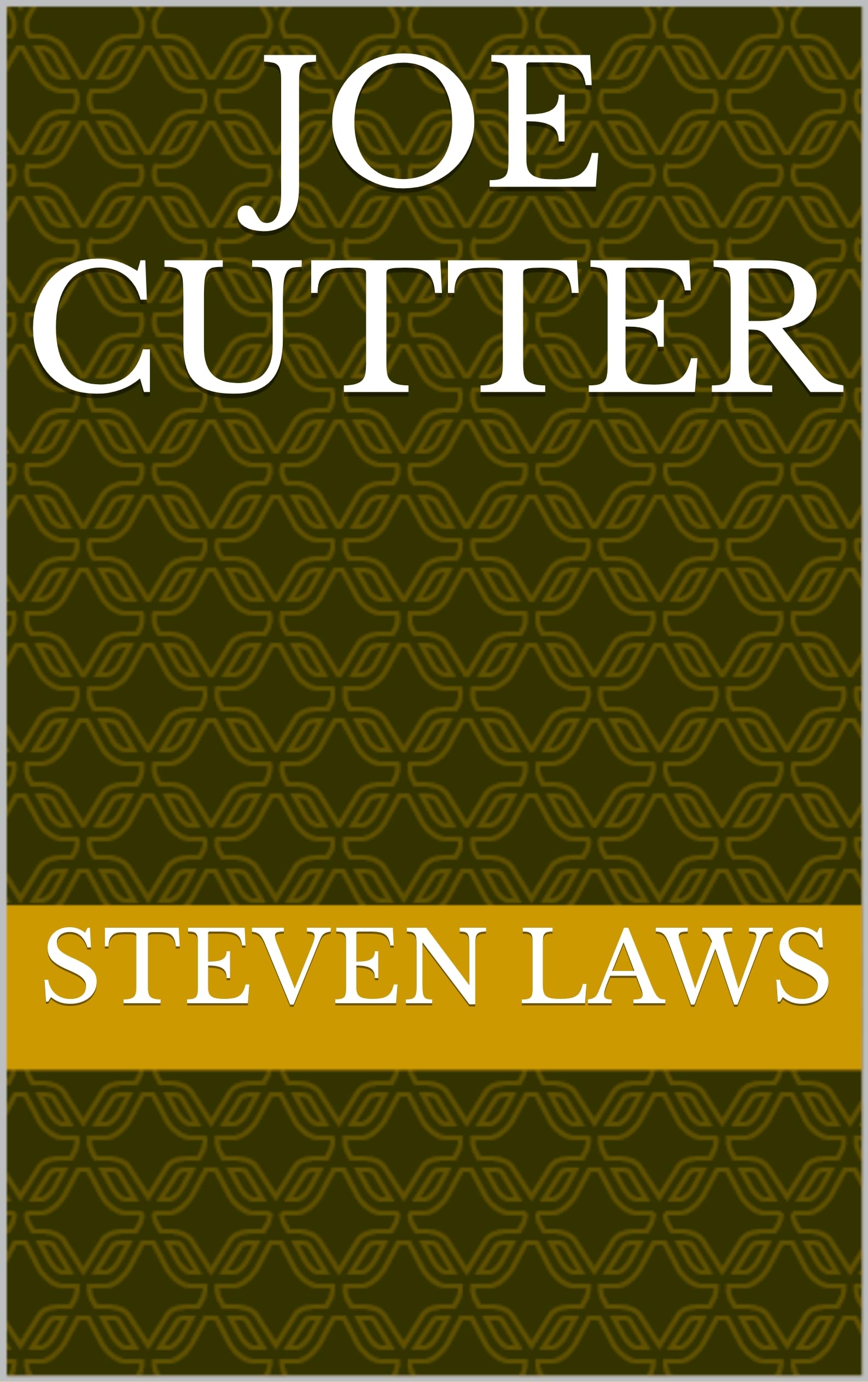 JOE CUTTER by Steven Laws Goodreads