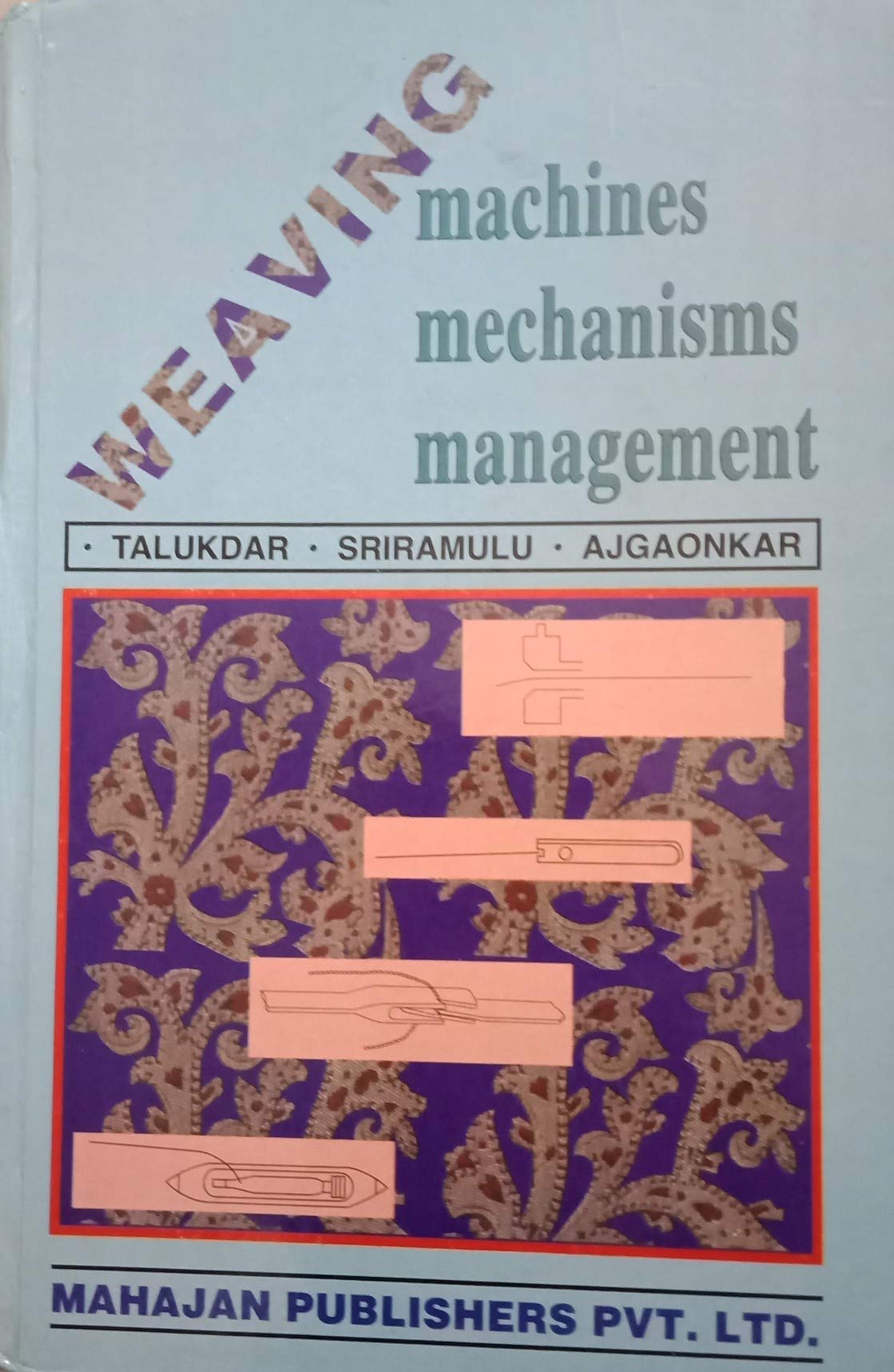 Weaving Machines Mechanisms Management by Dr. M. K. Talukdar Goodreads