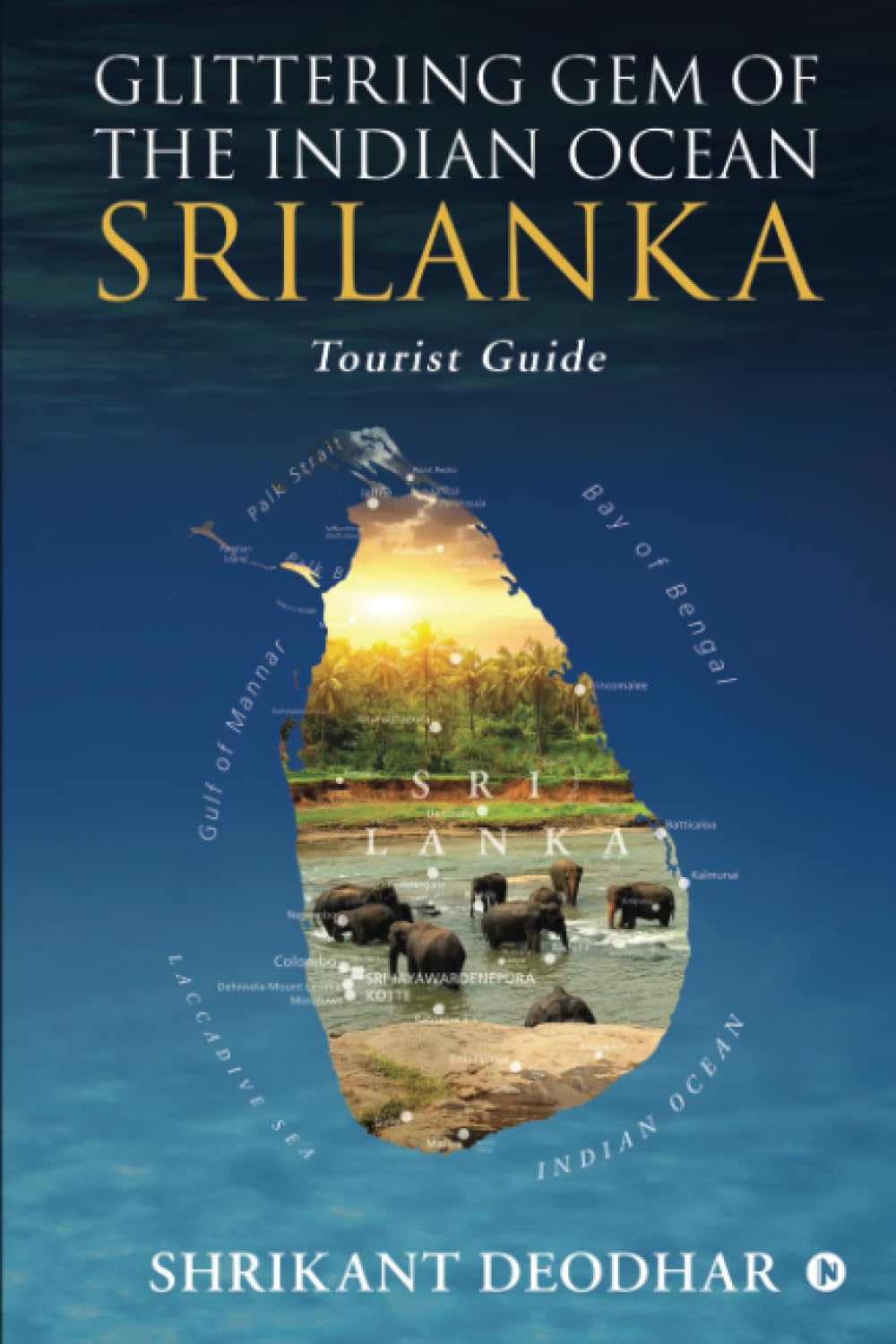 Glittering Gem of the Indian Ocean Srilanka Tourist Guide by