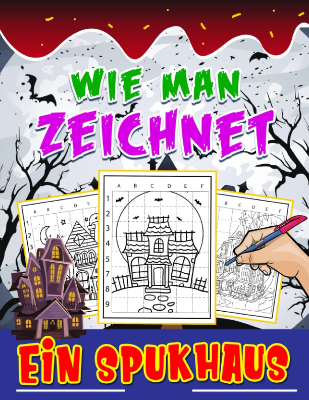 Wie man ein Spukhaus zeichnet: Inklusive 30 einfachen und einfachen
