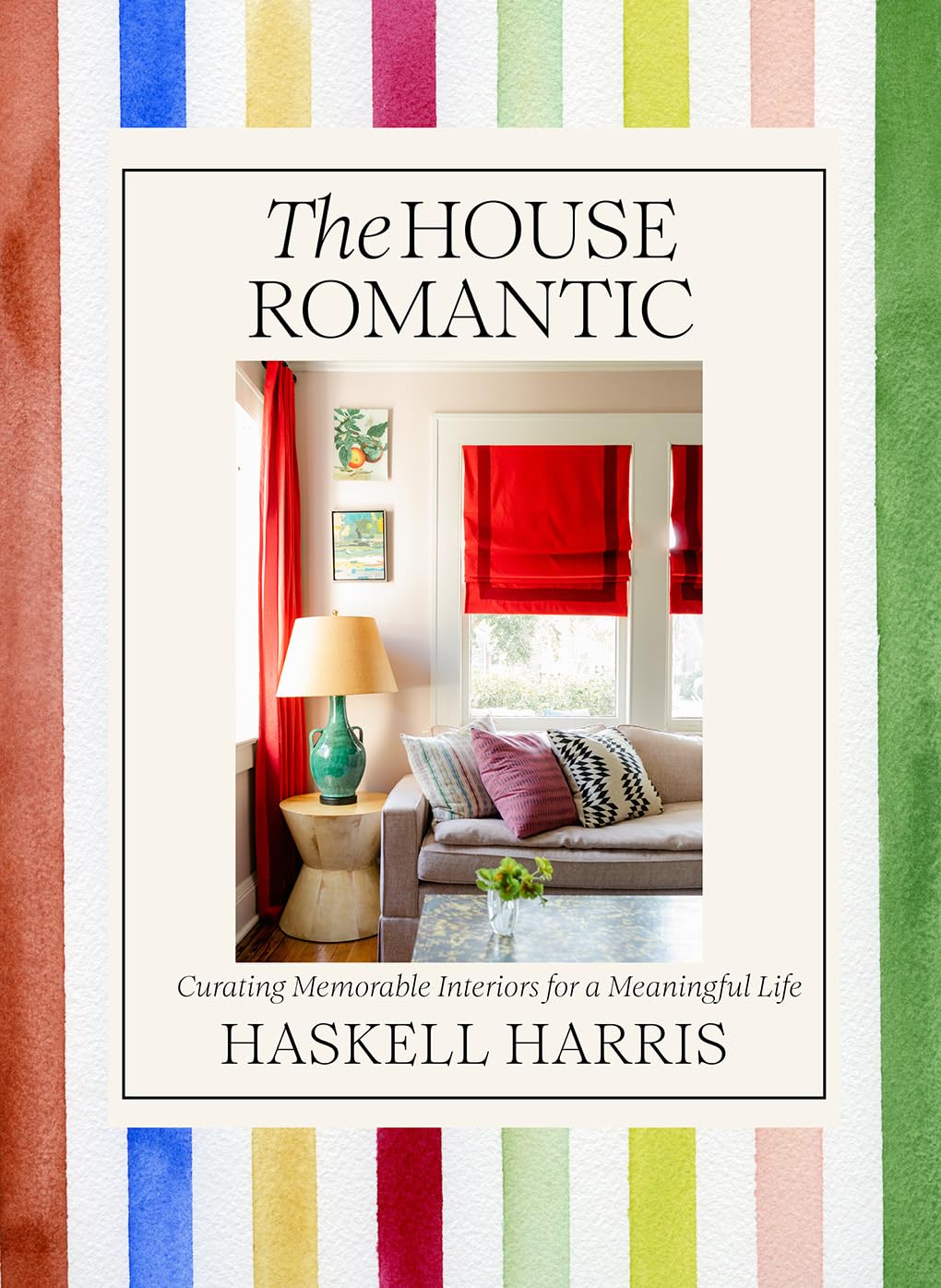 The House Romantic: Curating Memorable Interiors for a Meaningful Life
