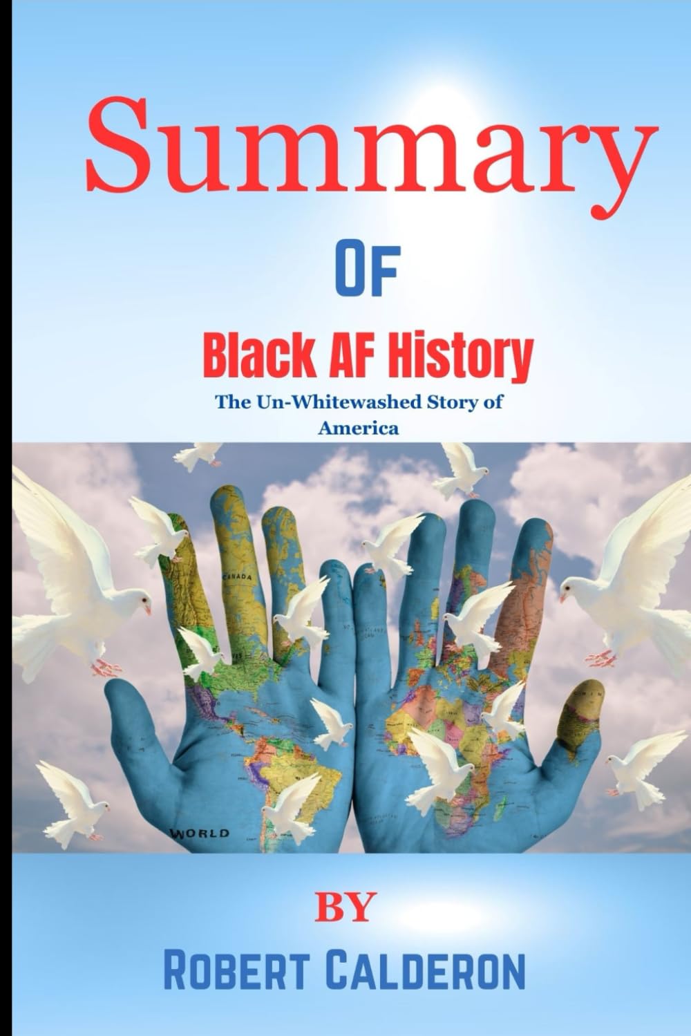 Summary of Black AF History The UnWhitewashed Story of America by