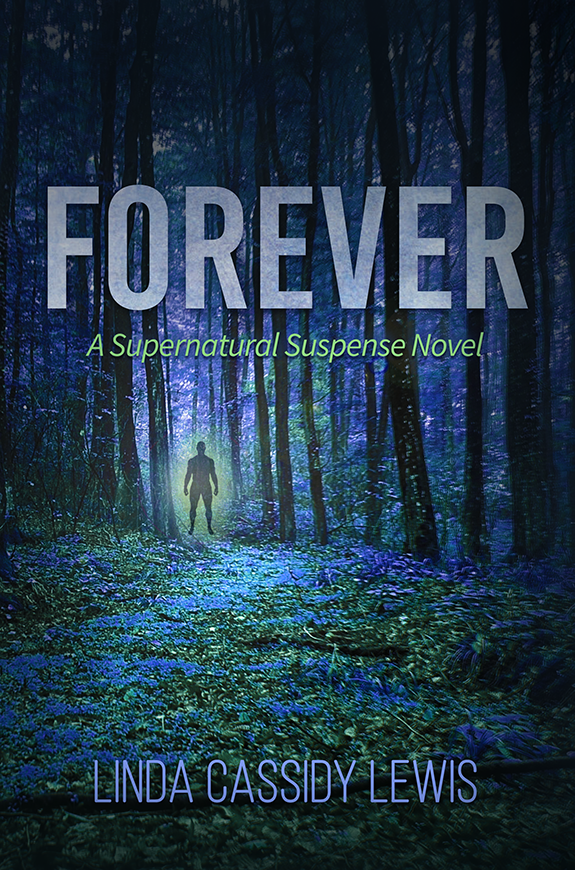 Forever A Supernatural Suspense Novel by Linda Cassidy Lewis Goodreads