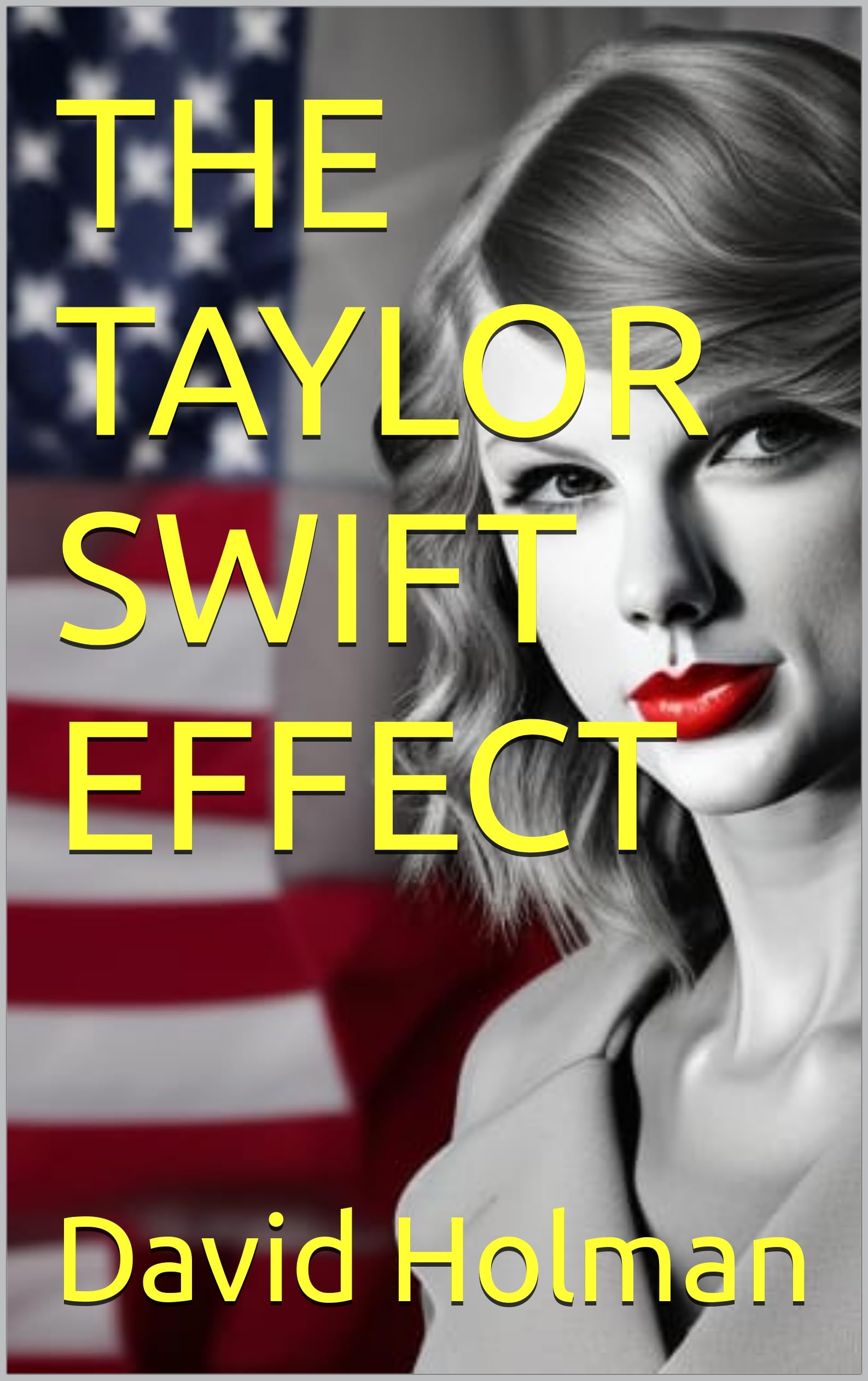 THE TAYLOR SWIFT EFFECT by David Holman | Goodreads