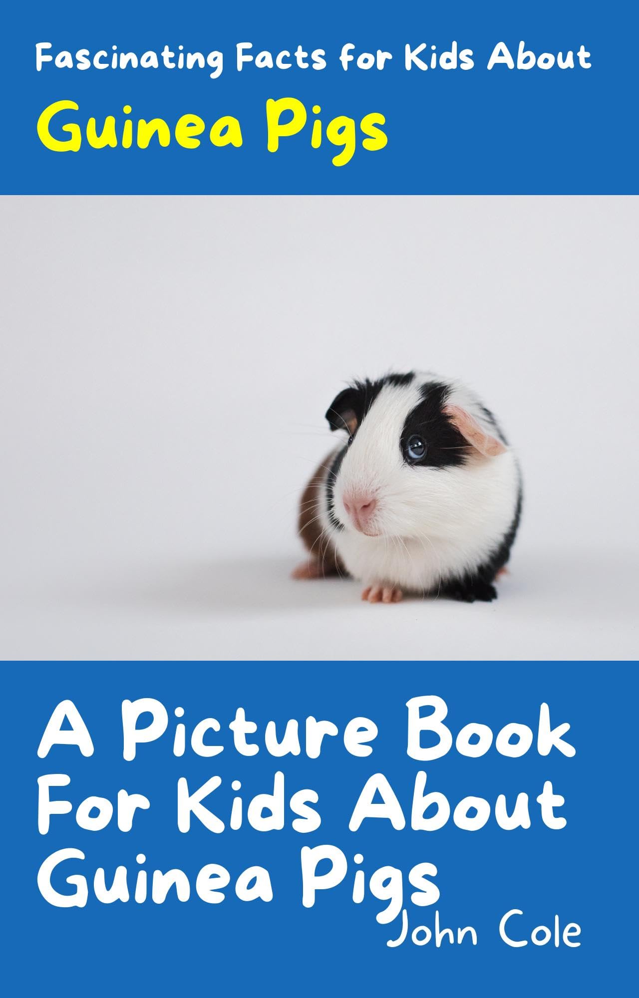 A Picture Book for Kids About Guinea Pigs Fascinating Facts for Kids