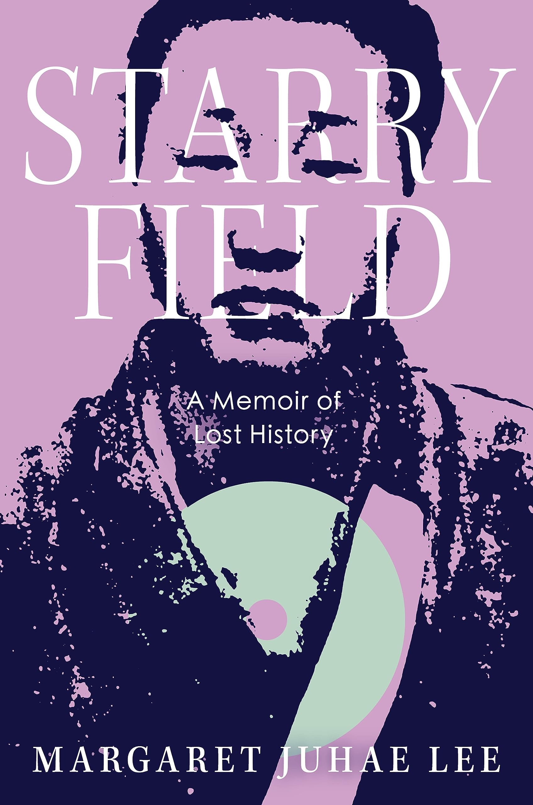 Starry Field: A Memoir of Lost History
