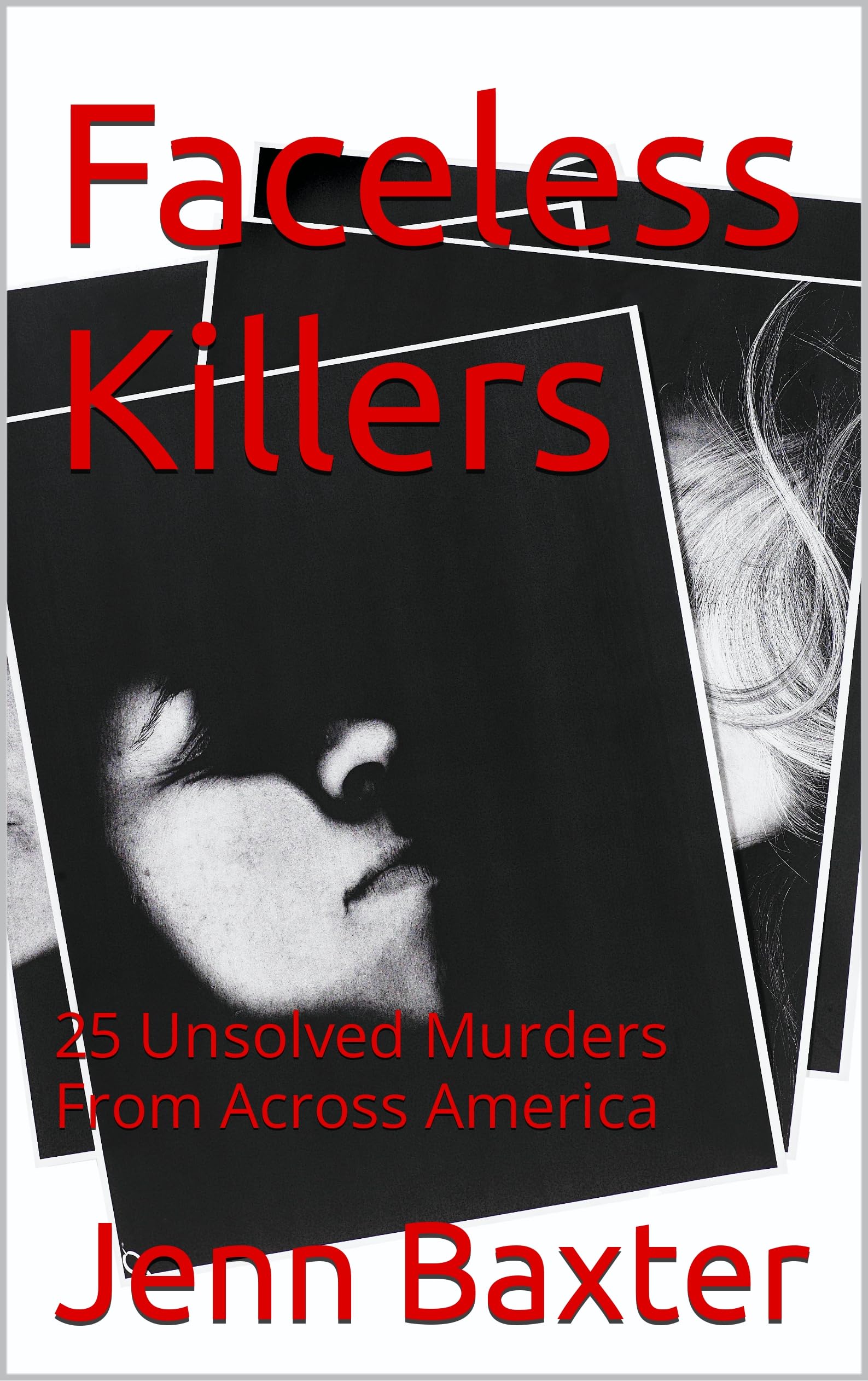 Faceless Killers: 25 Unsolved Murders From Across America