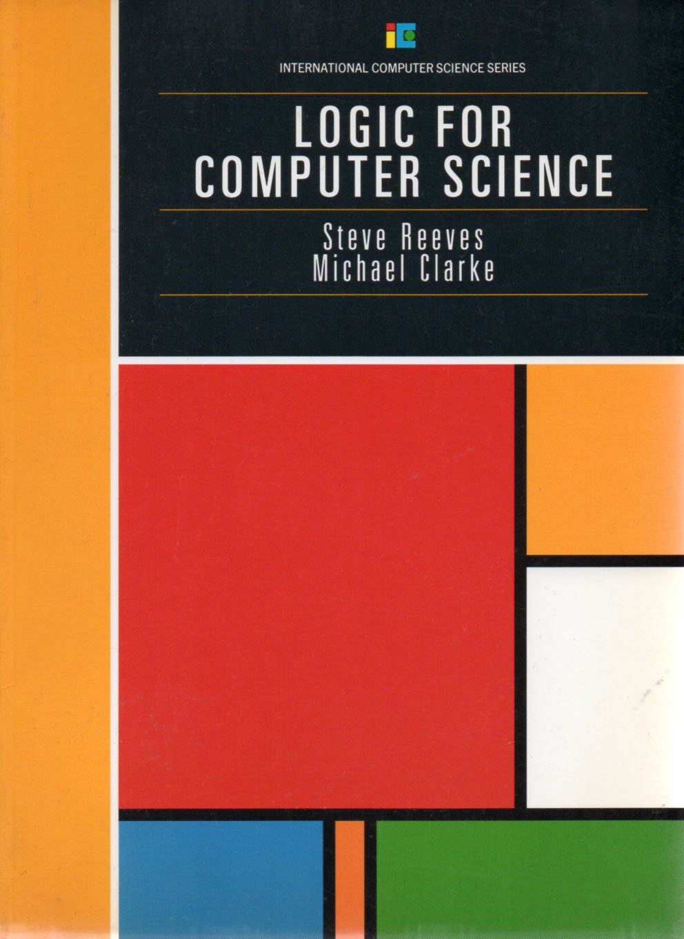 Logic for Computer Science by Steve Reeves | Goodreads