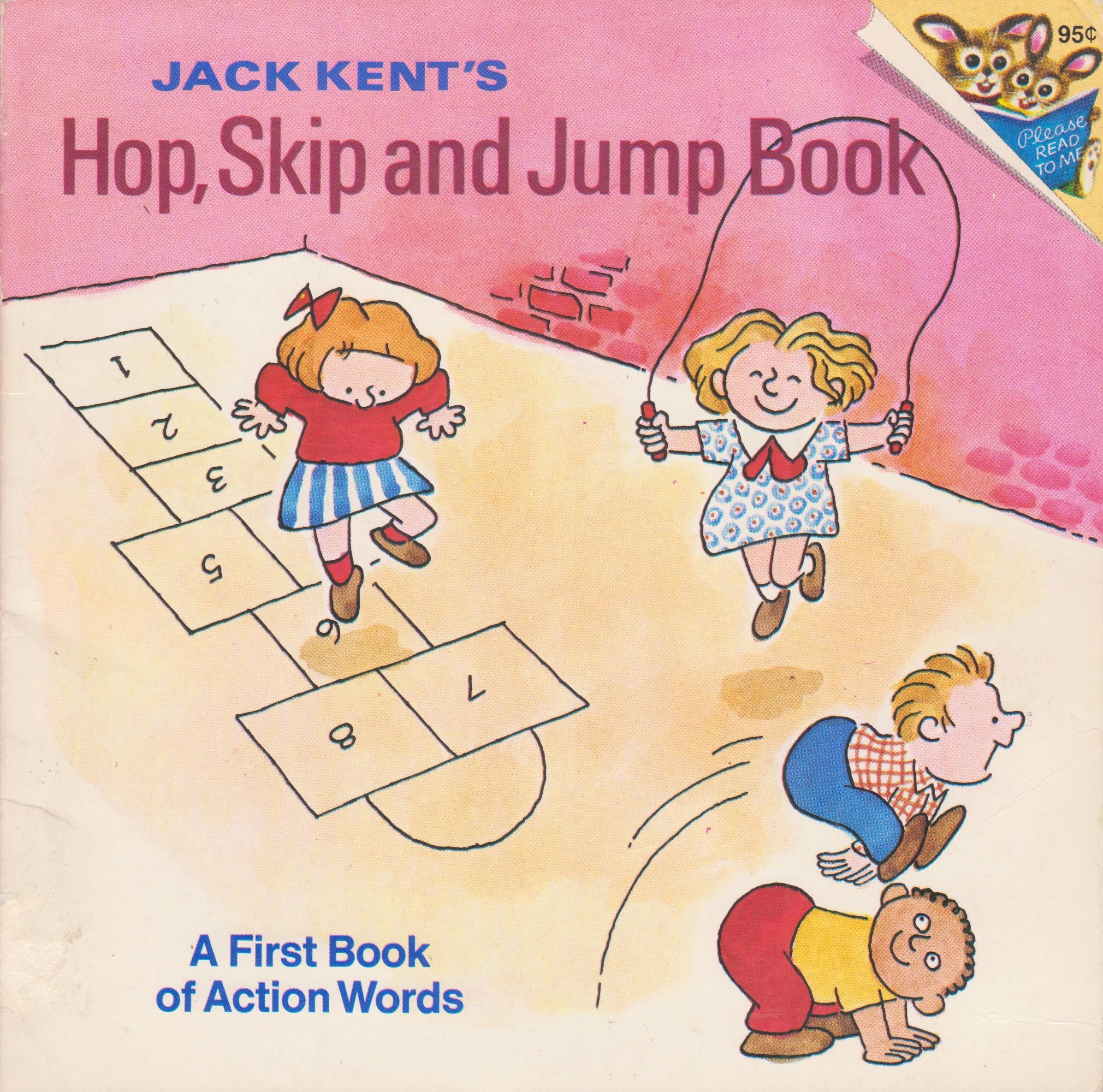 Jack Kent's Hop, Skip, and Jump Book An Action Word Book by Jack Kent