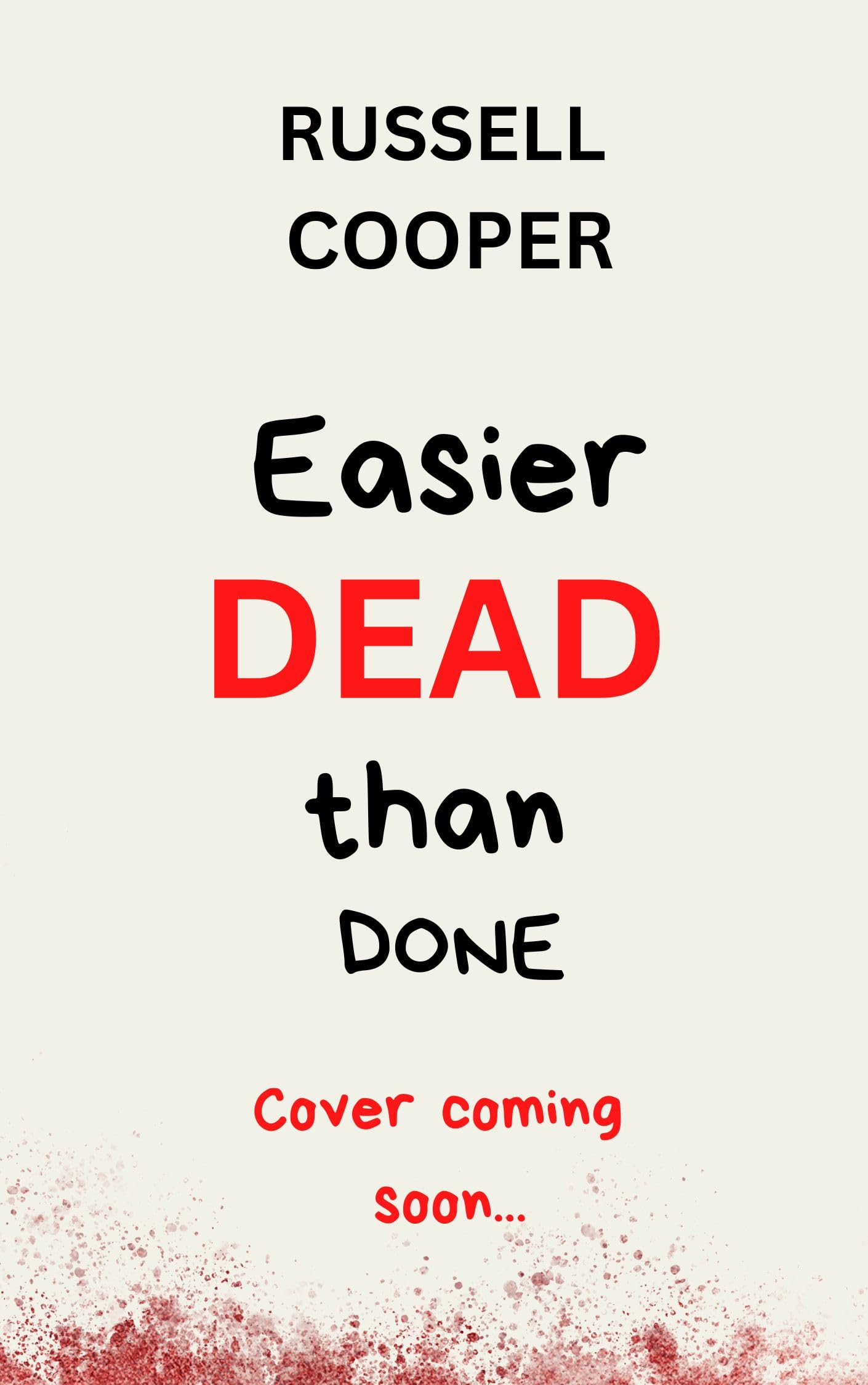 Easier Dead Than Done
