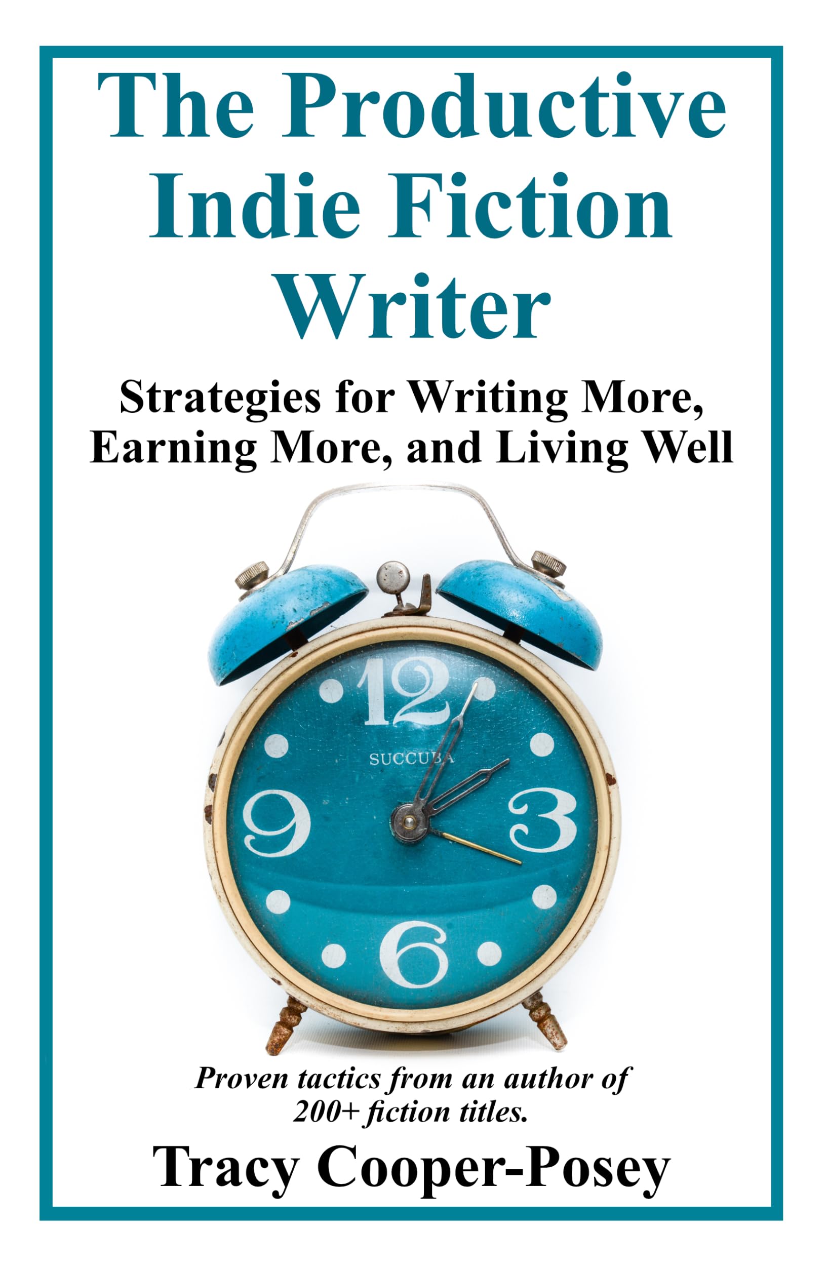 The Productive Indie Fiction Writer: Strategies for Writing More, Earning More, and Living Well
