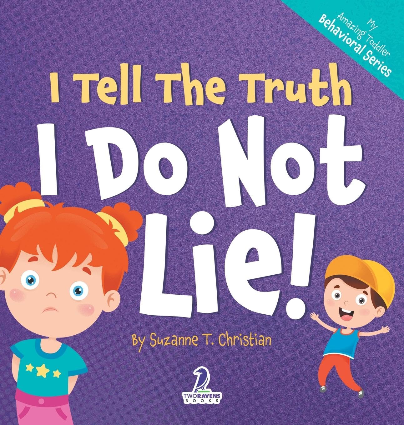 I Tell The Truth. I Do Not Lie!: An Affirmation-Themed Toddler Book