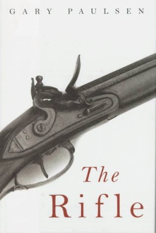 The Rifle by Gary Paulsen (1995-10-31) by Gary Paulsen | Goodreads