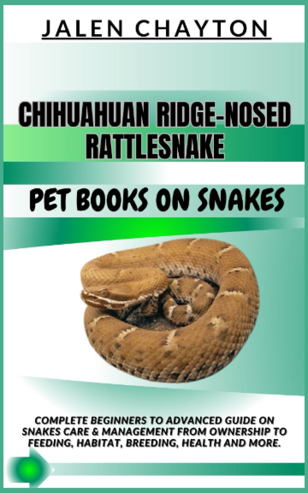 CHIHUAHUAN RIDGENOSED RATTLESNAKE PET BOOKS ON SNAKES Complete