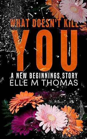 What Doesn't Kill You book cover