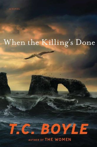 When the Killing's Done: A Novel by T.C. Boyle
