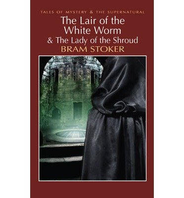 The Lair of the White Worm & The Lady of the Shroud (Tales of Mystery & the Supernatural) (Paperback) - Common