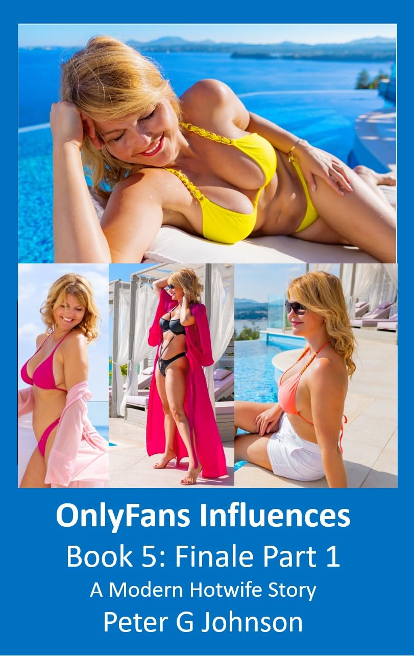 OnlyFans Inflences: Book 5 Finale Part 1: A Modern Hotwife Story