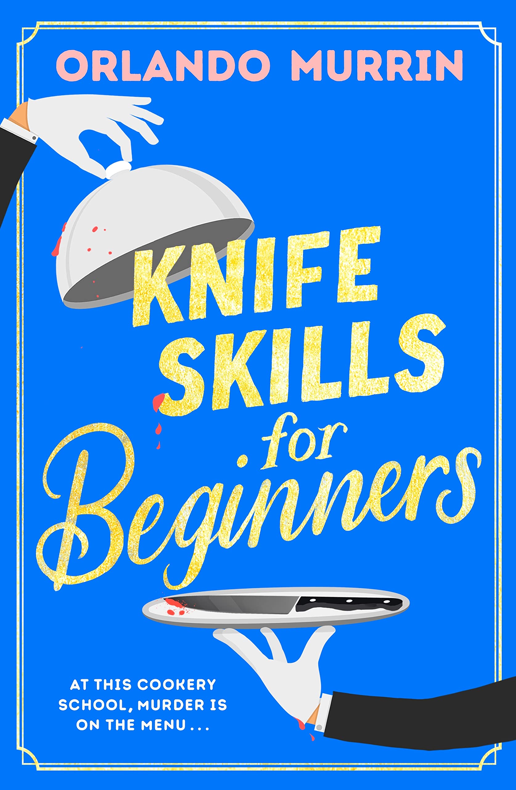 Knife Skills for Beginners (Chef Paul Delamare Mysteries Book 1)