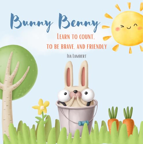 Bunny Benny: Learn to count, to be brave, and friendly