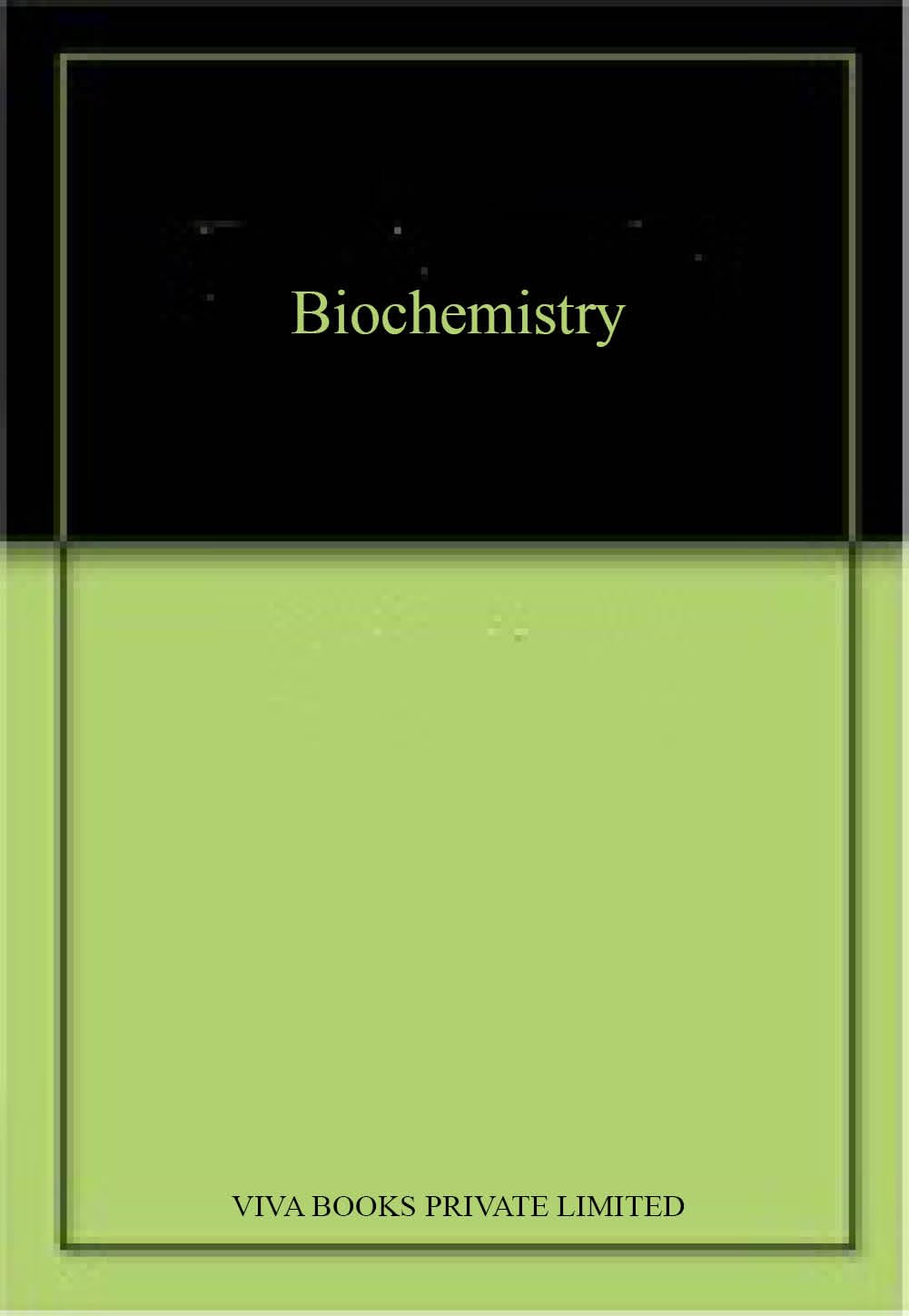 Biochemistry by VIVA BOOKS PRIVATE LIMITED Goodreads