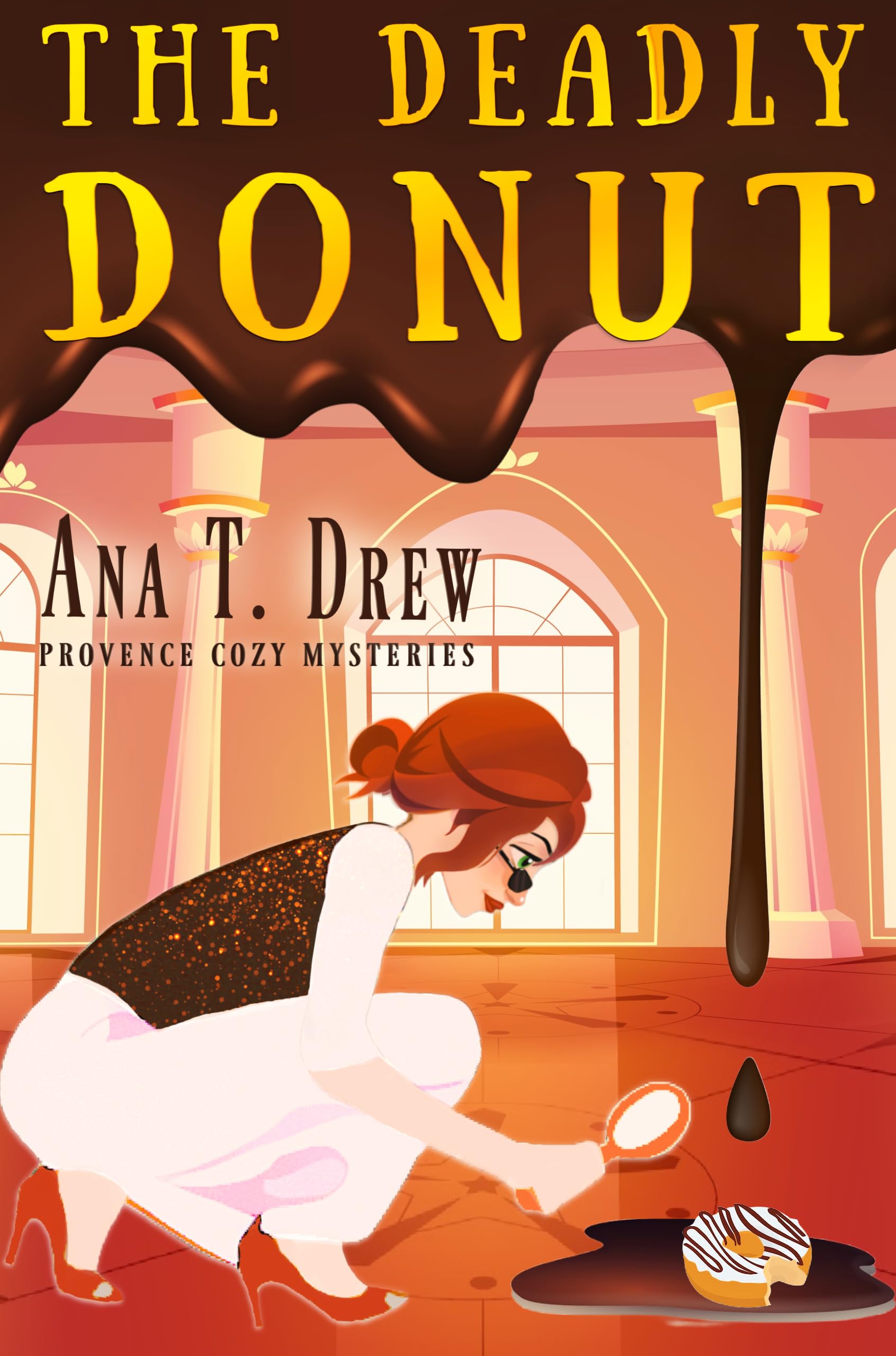 The Deadly Donut: a Provence cozy mystery with humor, suspense, and a haunted house