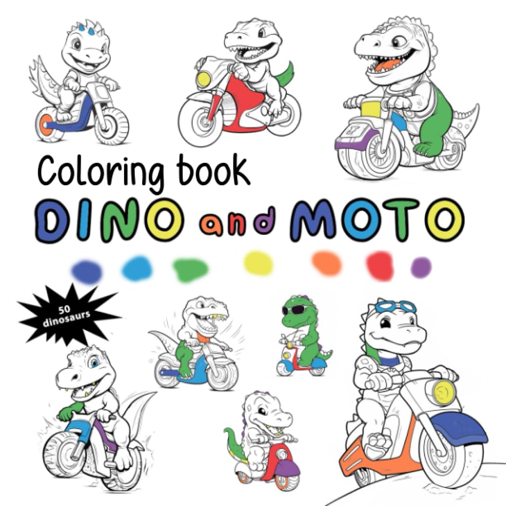Dino & Moto | Coloring Book Dinosaurs and Motorbikes for Kids | 50 cute ...