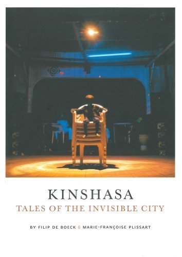 Filip Book Kinshasa: Tales of the Invisible City by Filip De Boeck by Filip De ...