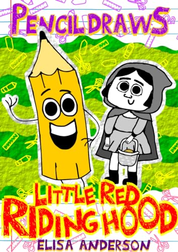 Pencil Draws Little Red Riding Hood : A fun, interactive, early reading book for kids