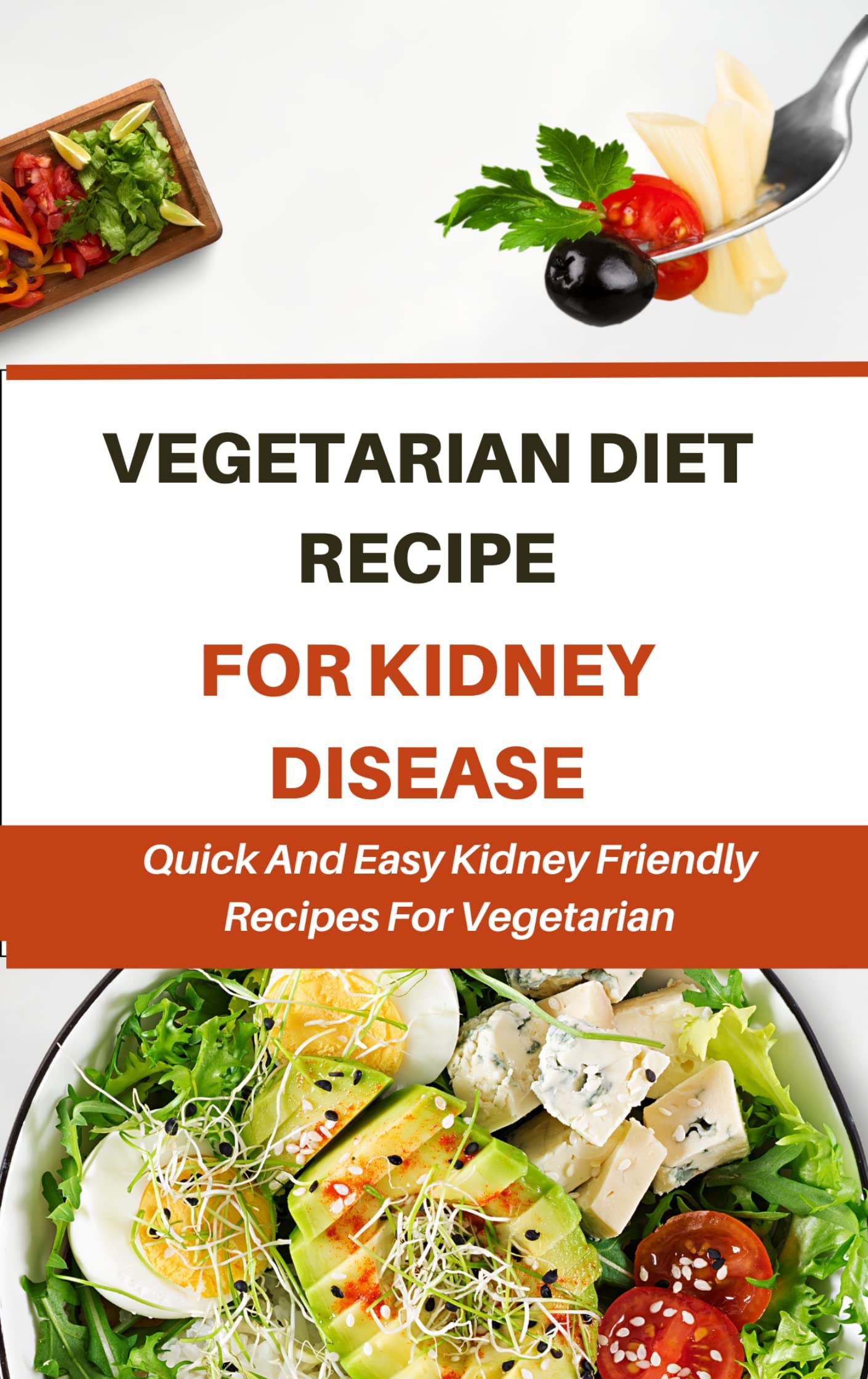 VEGETARIAN DIET RECIPE FOR KIDNEY DISEASE:: Quick And Easy Kidney
