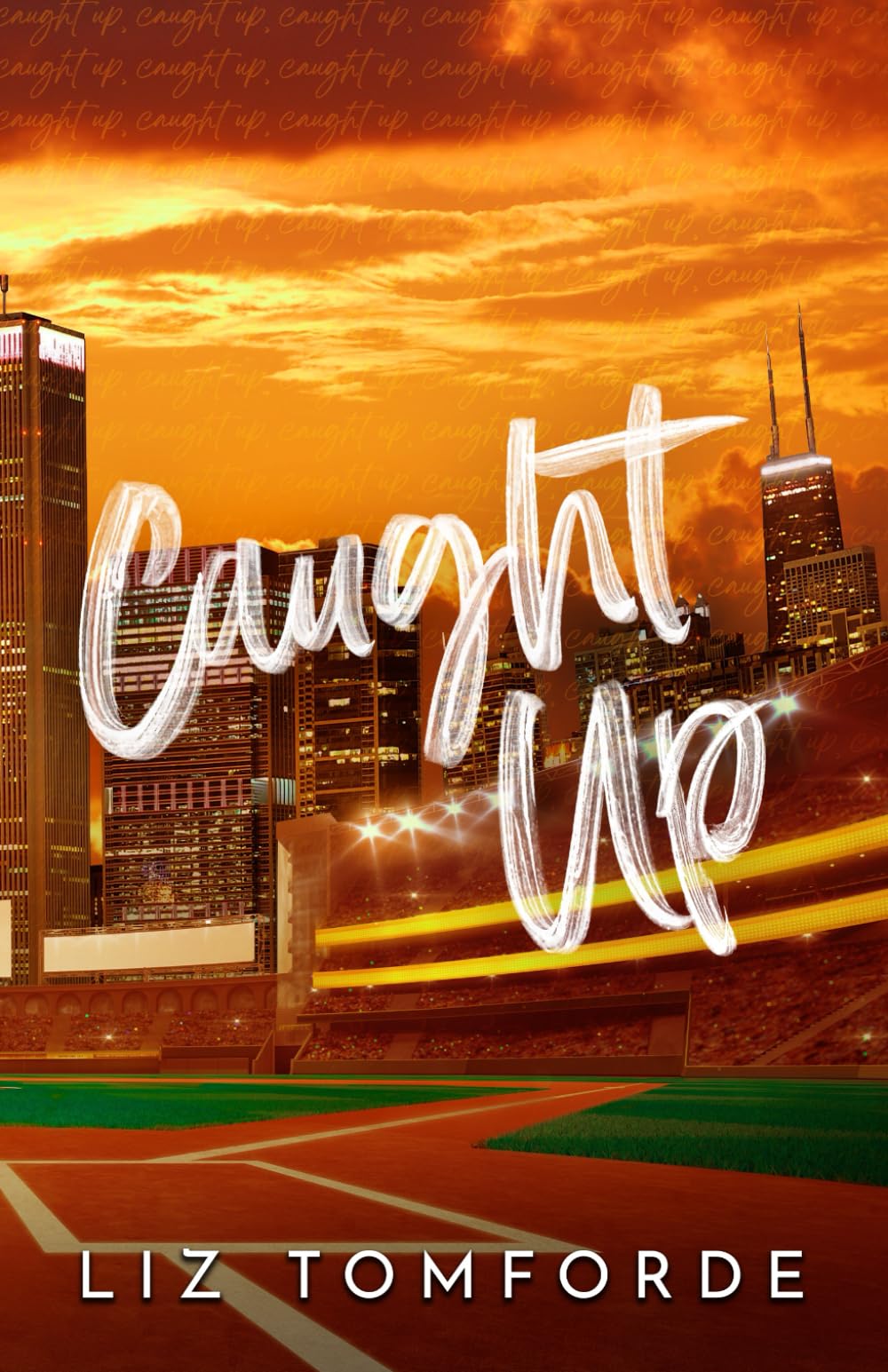 Caught Up (Windy City, 3) by Liz Tomforde Goodreads