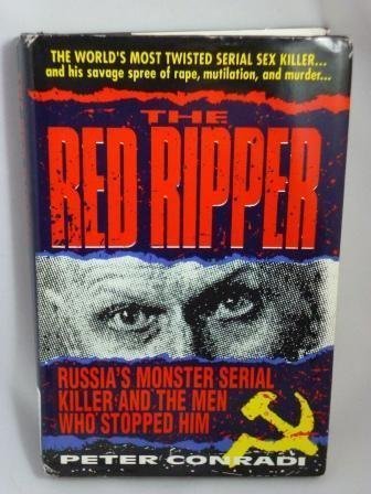 The Red Ripper: inside the Mind of Russia's Most Brutal Serial Killer ...