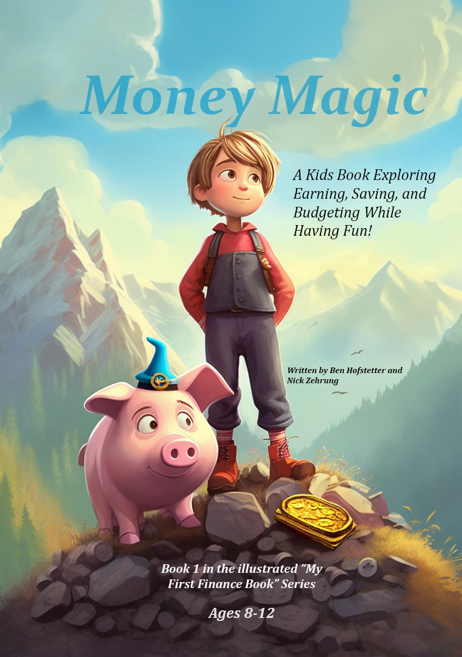 Money Magic: A Kids Book Exploring Earning, Saving, and Budgeting While Having Fun!