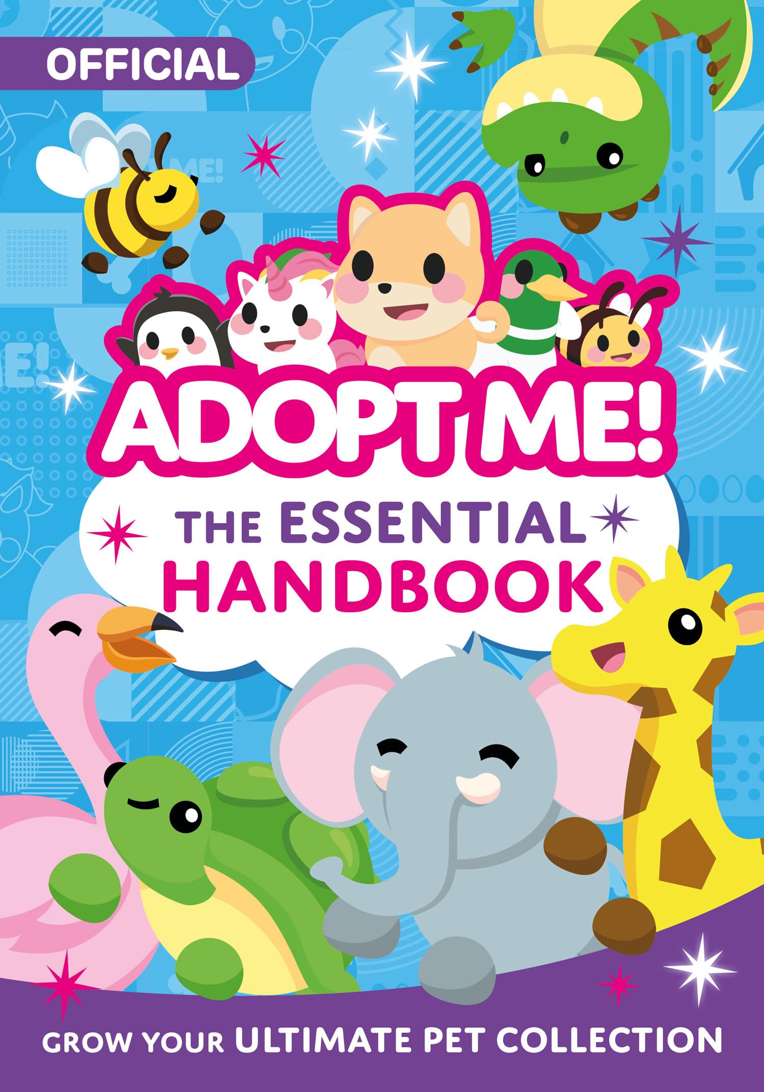 The Essential Handbook: An official guide to popular online game, Adopt Me! Perfect for new players and fans