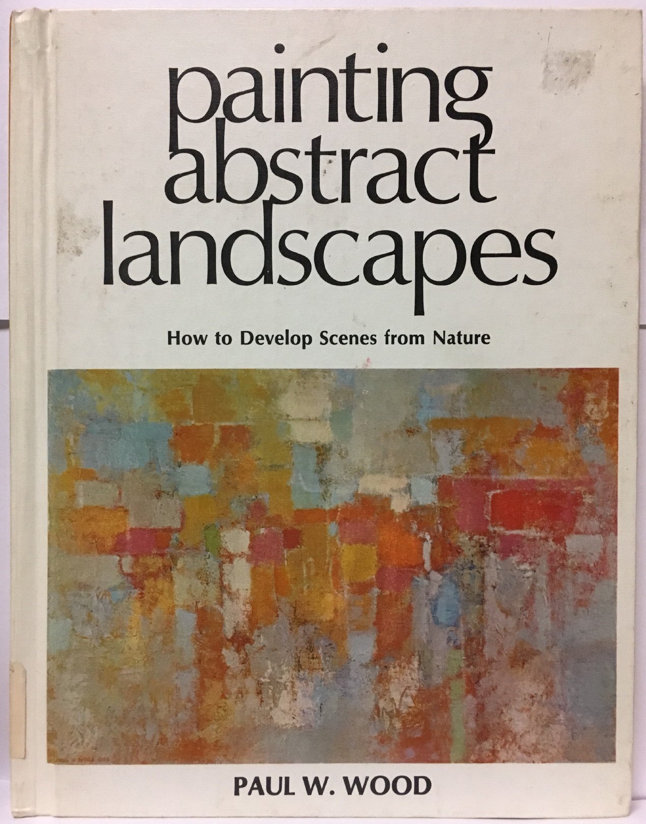 Painting abstract landscapes by Paul W. Wood Goodreads