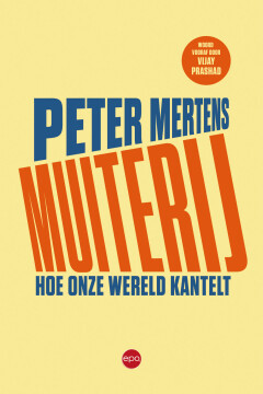 Muiterij. Hoe onze wereld kantelt