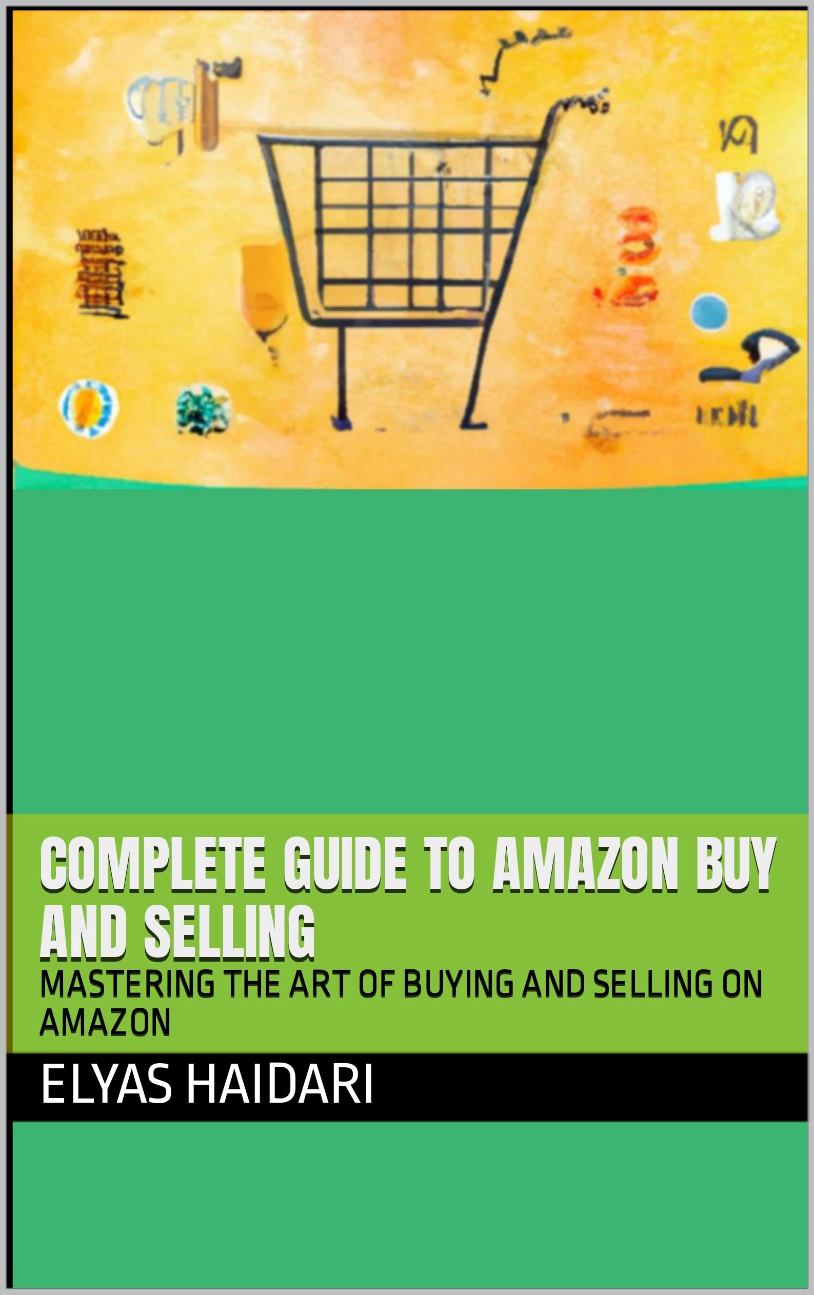 COMPLETE GUIDE TO AMAZON BUY AND SELLING MASTERING THE ART OF BUYING