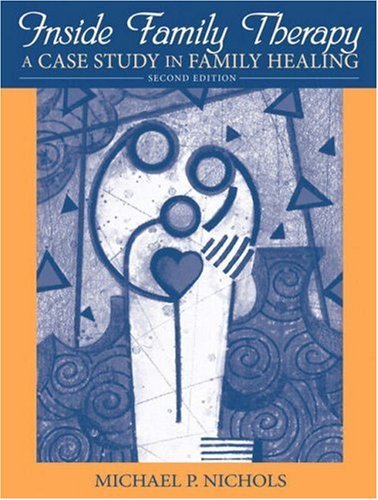 Inside Family Therapy: A Case Study in Family Healing 2nd (second) edition